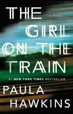 The Girl on the Train: A Novel - Paula Hawkins - cover