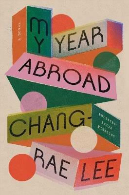 My Year Abroad: A Novel - Chang-rae Lee - cover