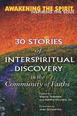 Awakening the Spirit, Inspiring the Soul: 30 Stories of Interspiritual Discovery - cover