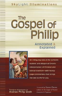 The Gospel of Philip: Annotated & Explained - Andrew Phillip Smith - cover