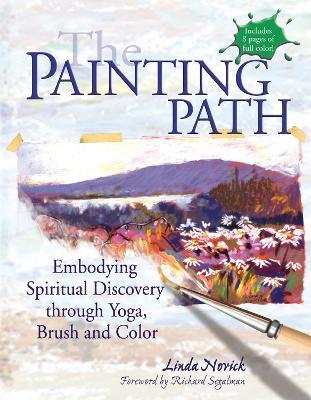 Painting the Path: Embodying Spiritual Discovery Through Yoga, Brush and Color - Linda Novick - cover