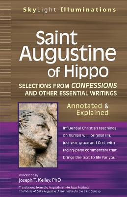 Saint Augustine of Hippo: Selections from Confessions and Other Essential Writings - Annotated & Explained - Joseph Kelley - cover