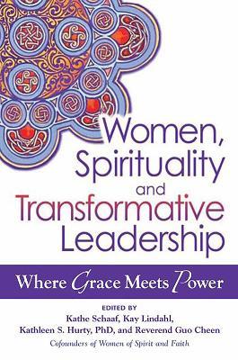 Women, Spirituality and Transformative Leadership: Where Grace Meets Power - cover