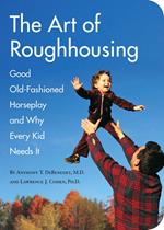 The Art of Roughhousing