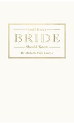 Stuff Every Bride Should Know