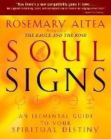 Soul Signs: An Elemental Guide to Your Spiritual Destiny - Rosemary Altea - cover