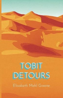Tobit Detours - Elisabeth Mehl Greene - cover