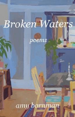 Broken Waters: Poems - Amy Bornman - cover
