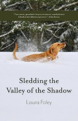 Sledding the Valley of the Shadow - Laura Foley - cover