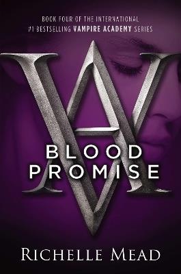 Blood Promise: A Vampire Academy Novel - Richelle Mead - cover