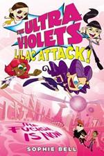 The Ultra Violets, Book 3: Lilac Attack!