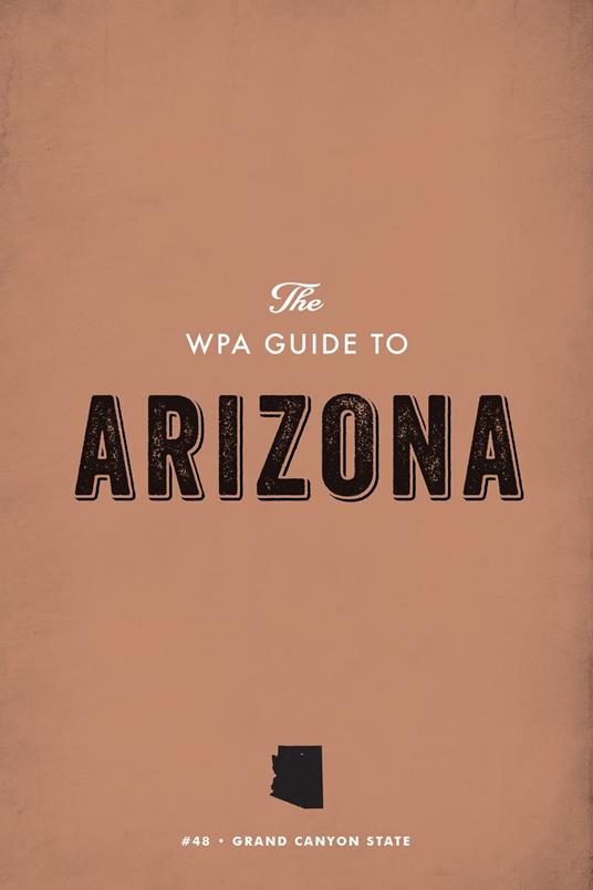 The WPA Guide to Arizona