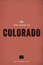 The WPA Guide to Colorado