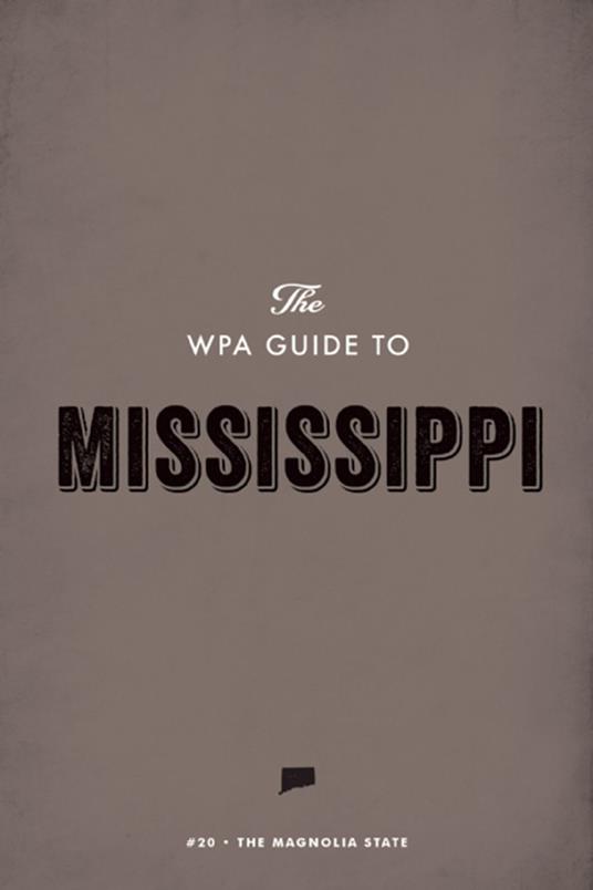 The WPA Guide to Mississippi