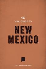 The WPA Guide to New Mexico