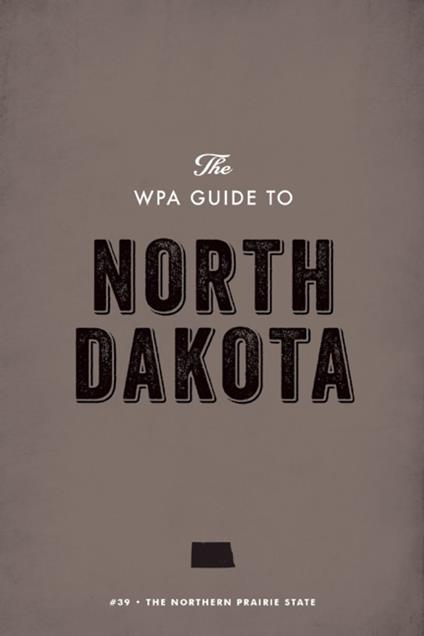 The WPA Guide to North Dakota