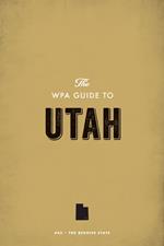The WPA Guide to Utah