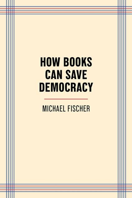 How Books Can Save Democracy