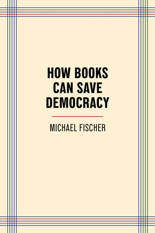 How Books Can Save Democracy