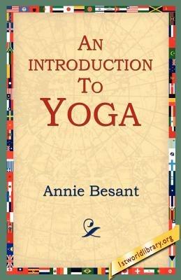 An Introduction to Yoga - Annie Wood Besant - cover