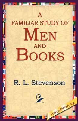 A Familiar Study of Men and Books - Robert Louis Stevenson,R L Stevenson - cover