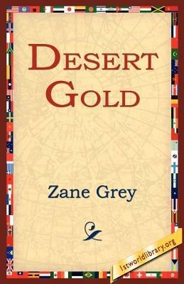 Desert Gold - Zane Grey - cover
