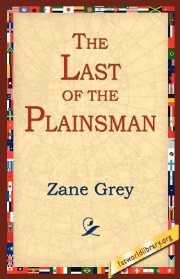 The Last of the Plainsman - Zane Grey - cover