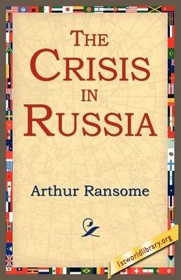 The Crisis in Russia - Arthur Ransome - cover
