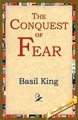 The Conquest of Fear - Basil King - cover