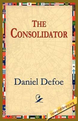 The Consolidator - Daniel Defoe - cover