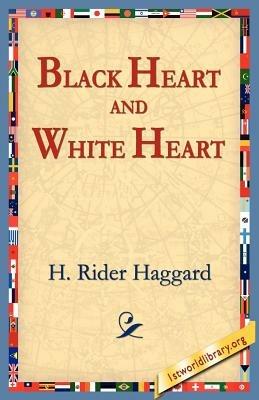 Black Heart and White Heart - H. Rider Haggard - cover
