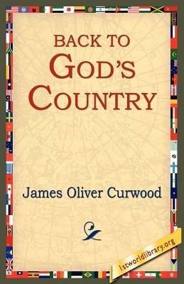 Back to God's Country - James Oliver Curwood - cover