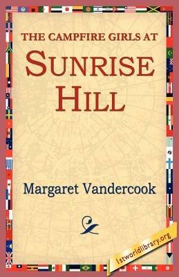 The Camp Fire Girls at Sunrise Hill - Margaret Vandercook - cover