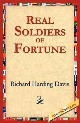Real Soldiers of Fortune - Richard Harding Davis - cover