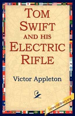 Tom Swift and His Electric Rifle - Victor Appleton - cover