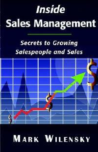 Inside Sales Management: Secrets to Growing Salespeople and Sales - Mark Wilensky - cover