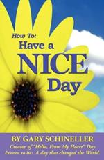 How to Have A Nice Day