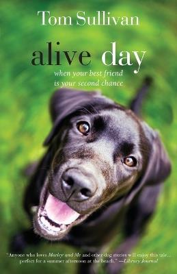 Alive Day: A Story of Love and Loyalty - Tom Sullivan,Betty White - cover