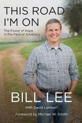 This Road I'm On: The Power of Hope in the Face of Adversity - Bill Lee - cover