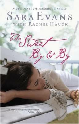 The Sweet By and By - Sara Evans,Rachel Hauck - cover