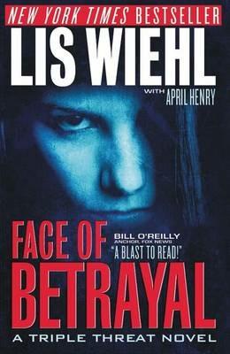 Face of Betrayal - Lis Wiehl,April Henry - cover
