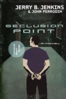 Seclusion Point: Renegade Spirit Series (volume #3) - Jerry B. Jenkins,John Perrodin - cover
