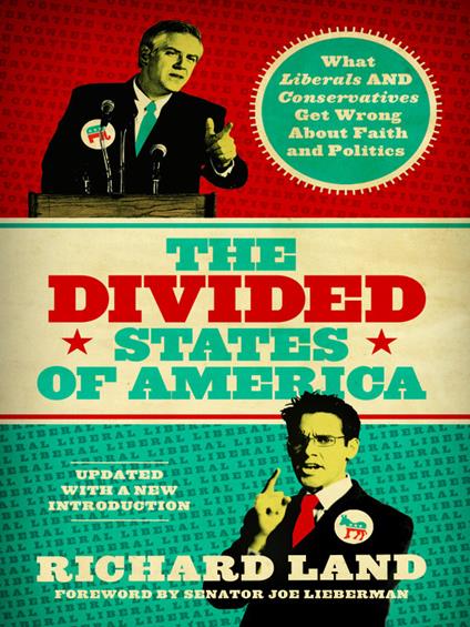 The Divided States of America: What Liberals and Conservatives Get Wrong about Faith and Politics - Richard Land - cover