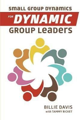 Small Group Dynamics for Dynamic Group Leaders - Billie Davis - cover