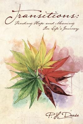Transitions: Finding Hope and Meaning In Life’s Journey - P.H. Deese - cover