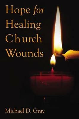 Hope For Healing Church Wounds - Michael Gray - cover