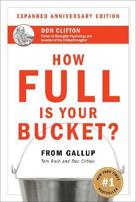 How Full Is Your Bucket? Expanded Anniversary Edition - Tom Rath,Don Clifton - cover
