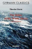The Rider of the White Horse (The Dikegrave. German Classics) - Theodor Storm - cover