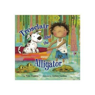 Trosclair & the Alligator - Peter Huggins - cover
