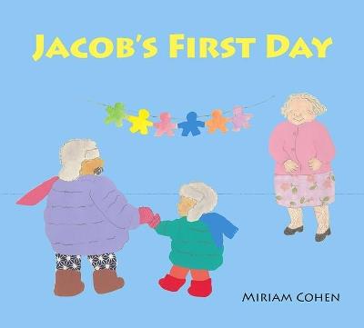 Jacob's First Day - Miriam Cohen - cover